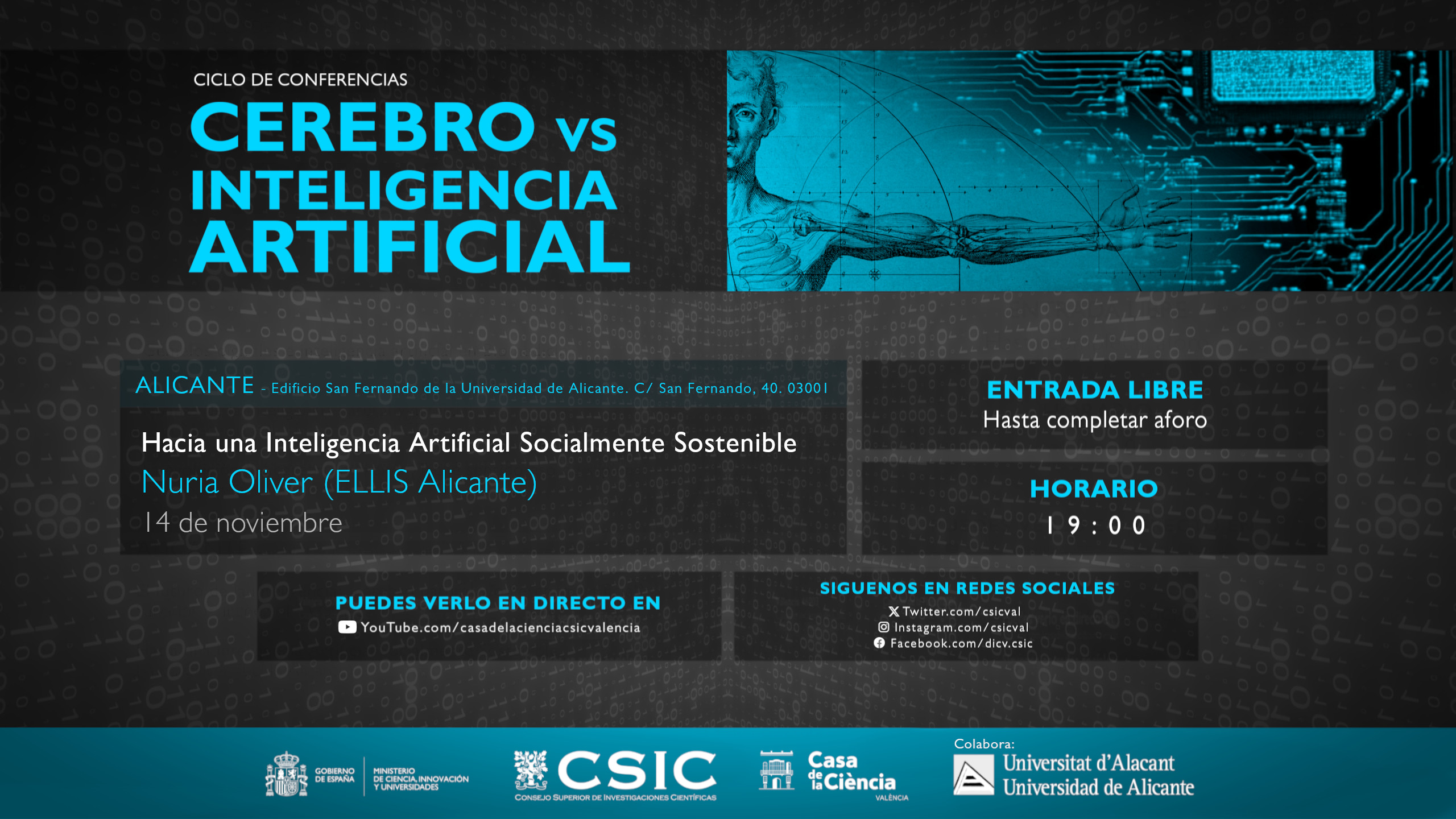 El Edificio San Fernando de Alicante (Calle San Fernando 40), gracias a la colaboración de la Universidad de Alicante, acoge una conferencia del ciclo 'Cerebro vs Inteligencia Artificial'.